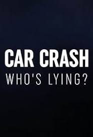 Car Crash: Who's Lying? (2018) – A Must-Watch Documentary on Netflix